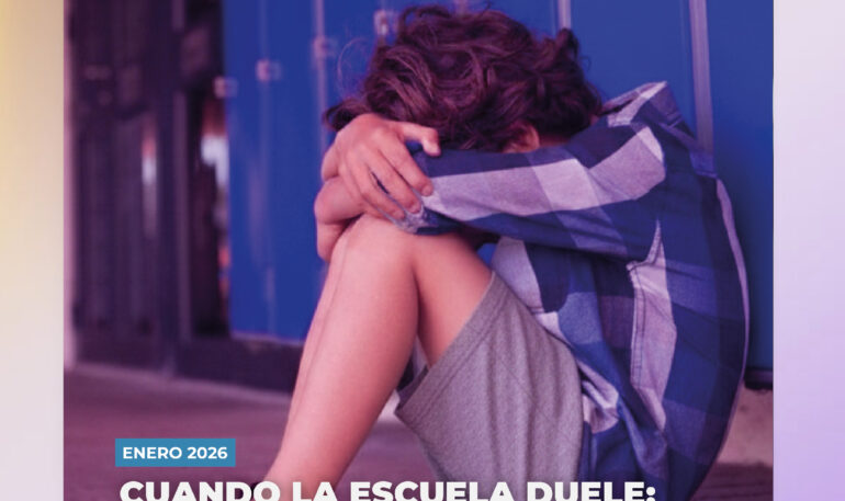 CUANDO LA ESCUELA DUELE: ACOSO ESCOLAR Y CIBERACOSO HACIA NIÑAS, NIÑOS Y ADOLESCENTES EN SONORA