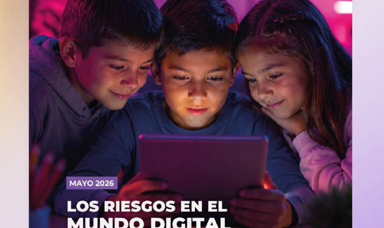 LOS RIESGOS EN EL MUNDO DIGITAL PARA LOS NIÑAS, NIÑOS Y ADOLESCENTES